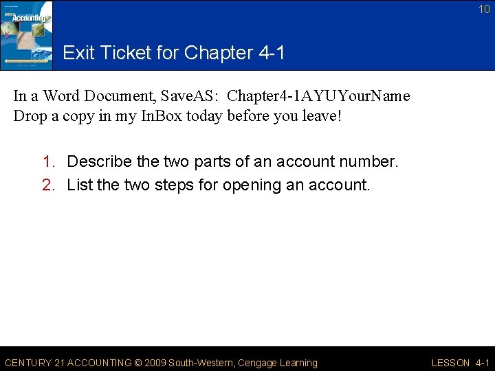 10 Exit Ticket for Chapter 4 -1 In a Word Document, Save. AS: Chapter