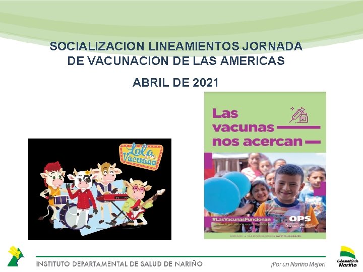 SOCIALIZACION LINEAMIENTOS JORNADA DE VACUNACION DE LAS AMERICAS ABRIL DE 2021 