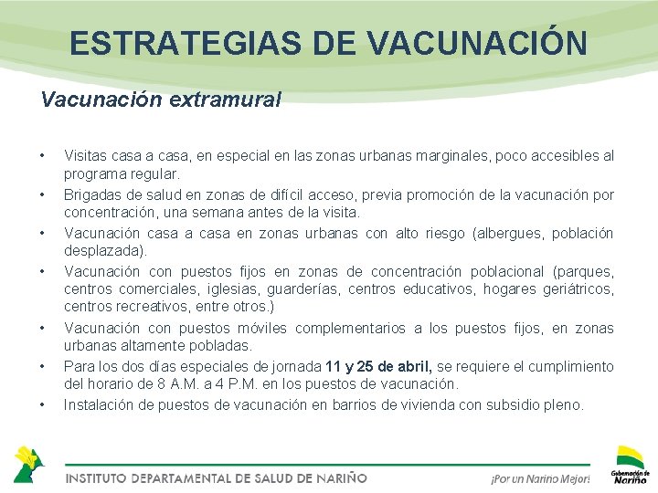 ESTRATEGIAS DE VACUNACIÓN Vacunación extramural • • Visitas casa a casa, en especial en