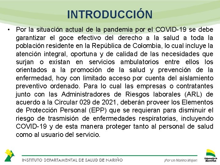 INTRODUCCIÓN • Por la situación actual de la pandemia por el COVID-19 se debe