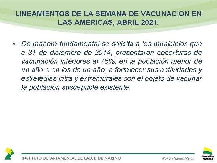 LINEAMIENTOS DE LA SEMANA DE VACUNACION EN LAS AMERICAS, ABRIL 2021. • De manera
