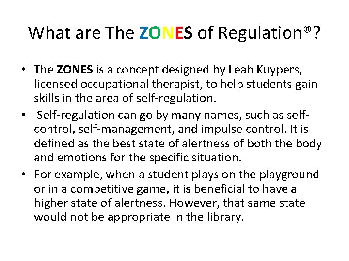 What are The ZONES of Regulation®? • The ZONES is a concept designed by