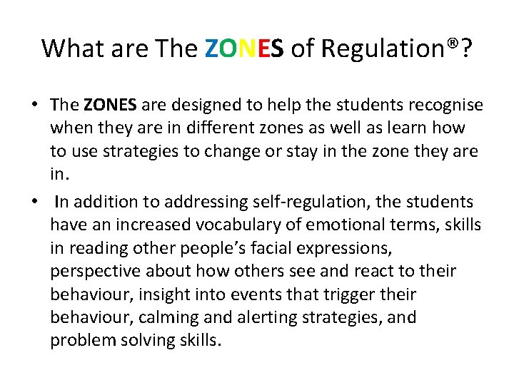 What are The ZONES of Regulation®? • The ZONES are designed to help the