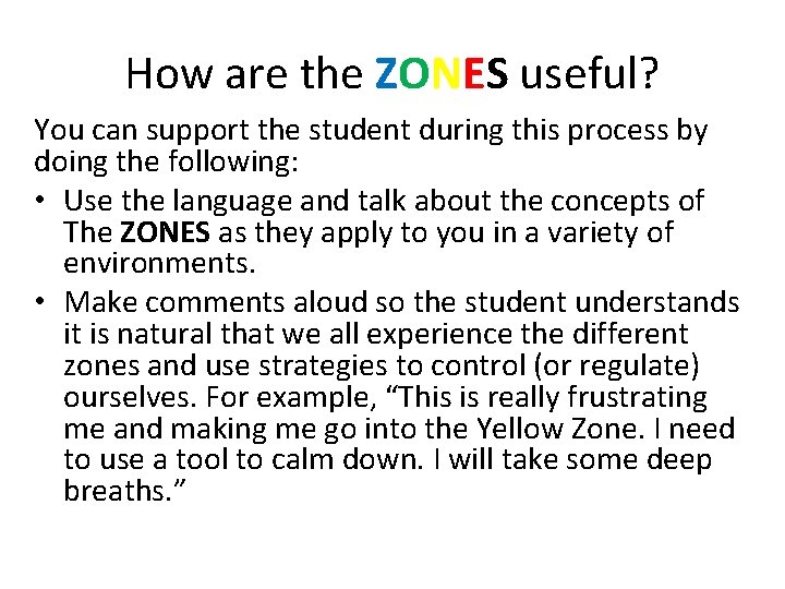 How are the ZONES useful? You can support the student during this process by