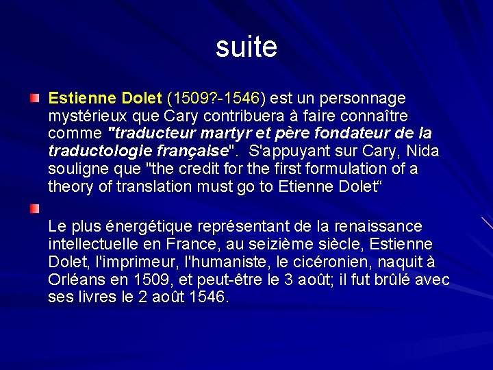 suite Estienne Dolet (1509? -1546) est un personnage mystérieux que Cary contribuera à faire