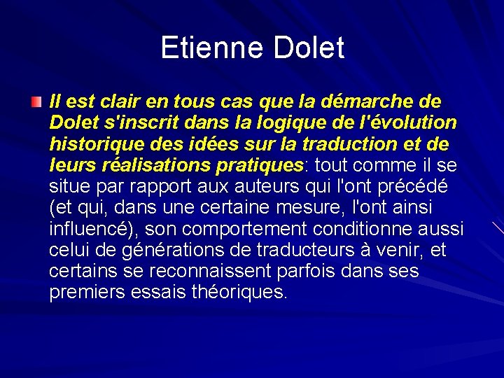 Etienne Dolet Il est clair en tous cas que la démarche de Dolet s'inscrit