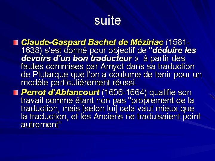suite Claude-Gaspard Bachet de Méziriac (15811638) s'est donné pour objectif de "déduire les devoirs