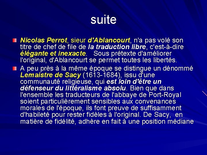 suite Nicolas Perrot, sieur d'Ablancourt, n'a pas volé son titre de chef de file