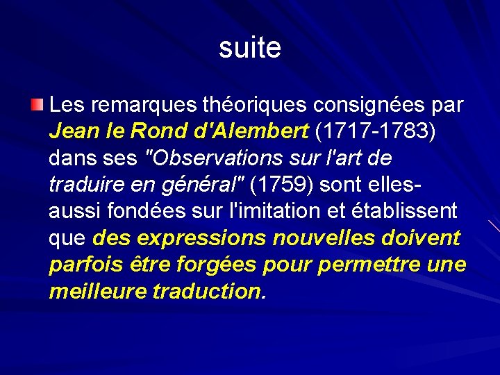 suite Les remarques théoriques consignées par Jean le Rond d'Alembert (1717 -1783) dans ses