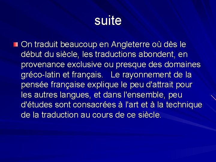 suite On traduit beaucoup en Angleterre où dès le début du siècle, les traductions