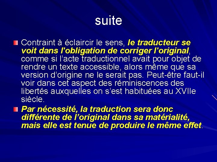 suite Contraint à éclaircir le sens, le traducteur se voit dans l'obligation de corriger