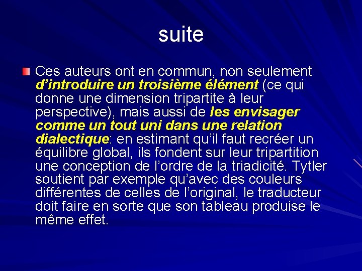 suite Ces auteurs ont en commun, non seulement d’introduire un troisième élément (ce qui