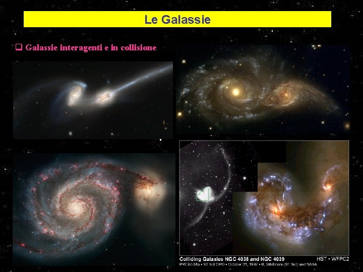 Le Galassie q Galassie interagenti e in collisione 27 