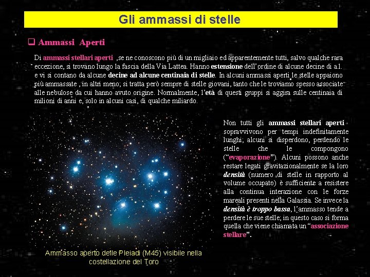 Gli ammassi di stelle q Ammassi Aperti Di ammassi stellari aperti , se ne