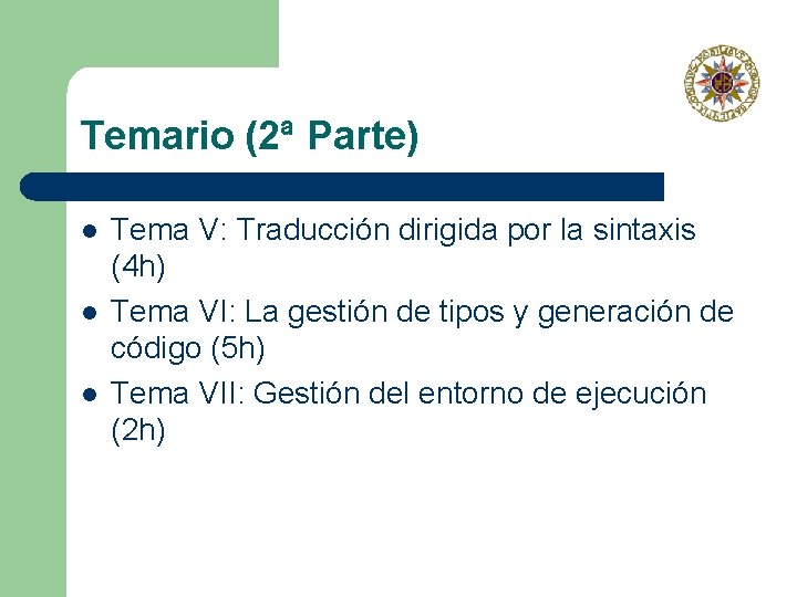 Temario (2ª Parte) l l l Tema V: Traducción dirigida por la sintaxis (4