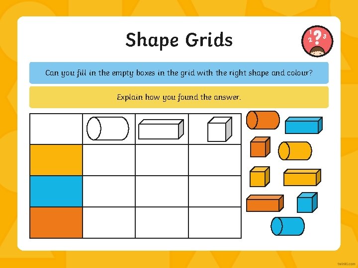 Shape Grids Can you fill in the empty boxes in the grid with the