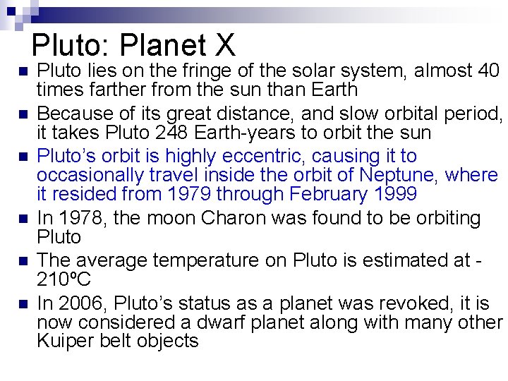 Pluto: Planet X n n n Pluto lies on the fringe of the solar