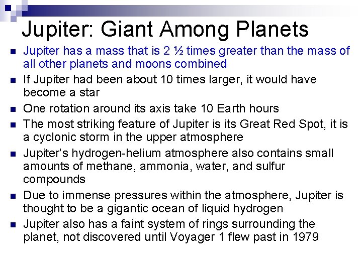 Jupiter: Giant Among Planets n n n n Jupiter has a mass that is