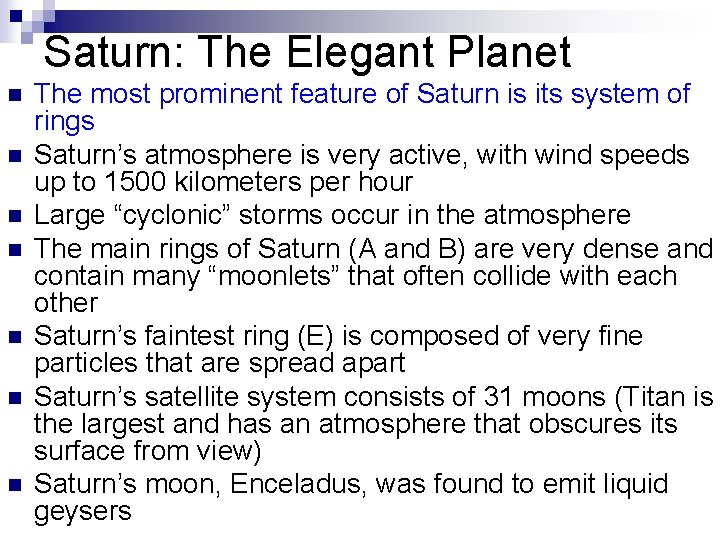 Saturn: The Elegant Planet n n n n The most prominent feature of Saturn