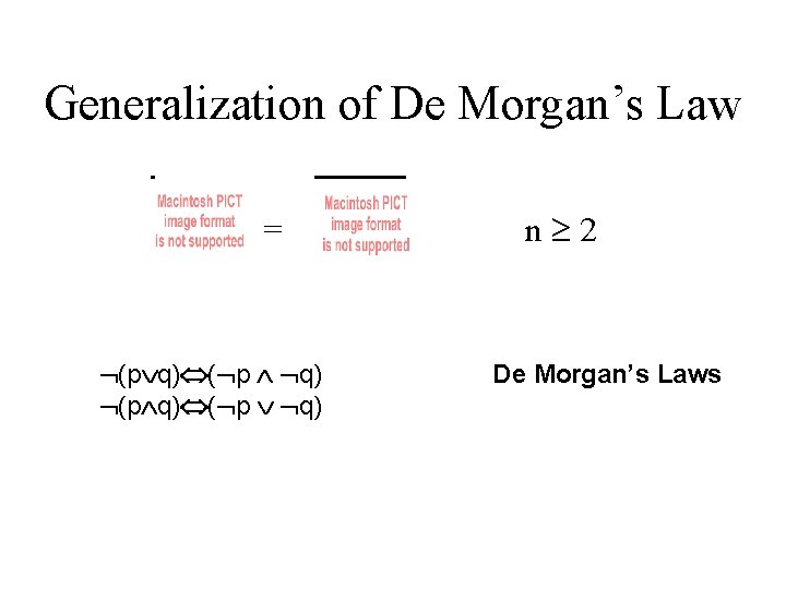 Generalization of De Morgan’s Law = (p q) ( p q) n 2 De