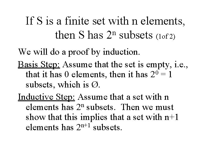 If S is a finite set with n elements, then S has 2 n