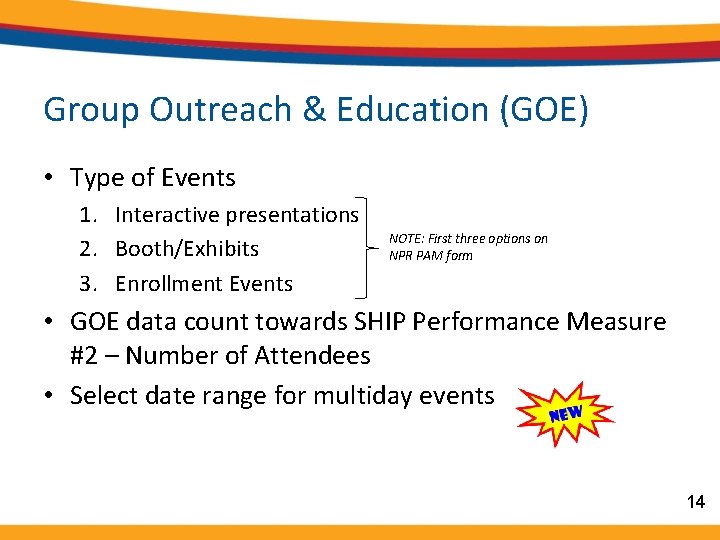 Group Outreach & Education (GOE) • Type of Events 1. Interactive presentations 2. Booth/Exhibits