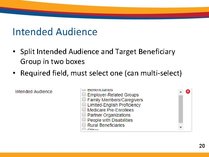 Intended Audience • Split Intended Audience and Target Beneficiary Group in two boxes •