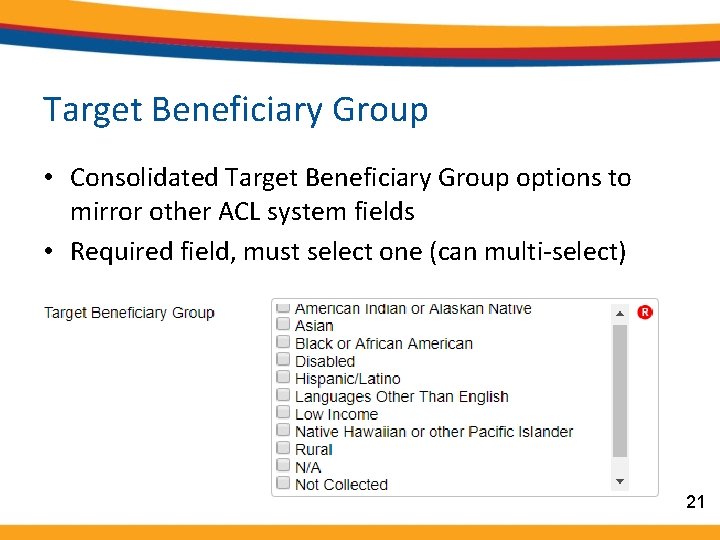 Target Beneficiary Group • Consolidated Target Beneficiary Group options to mirror other ACL system