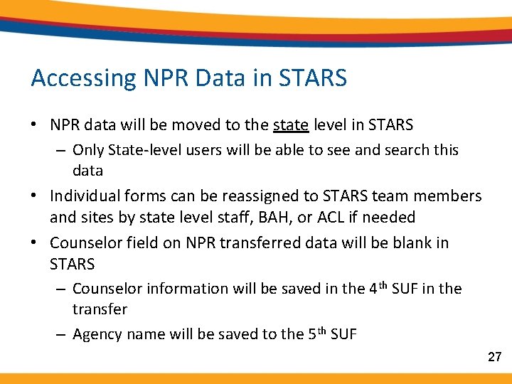 Accessing NPR Data in STARS • NPR data will be moved to the state