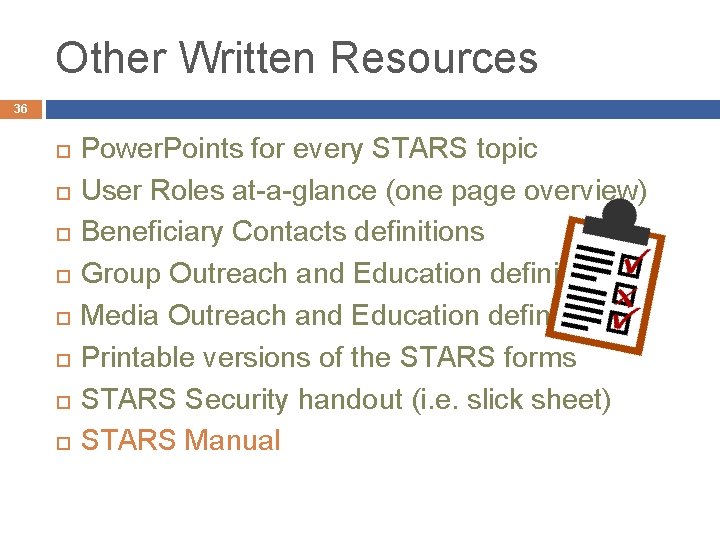 Other Written Resources 36 Power. Points for every STARS topic User Roles at-a-glance (one