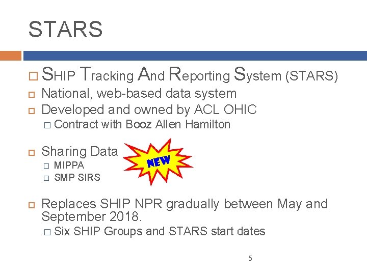 STARS SHIP Tracking And Reporting System (STARS) National, web-based data system Developed and owned