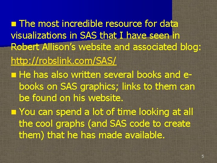 n The most incredible resource for data visualizations in SAS that I have seen