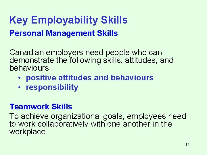 Key Employability Skills Personal Management Skills Canadian employers need people who can demonstrate the