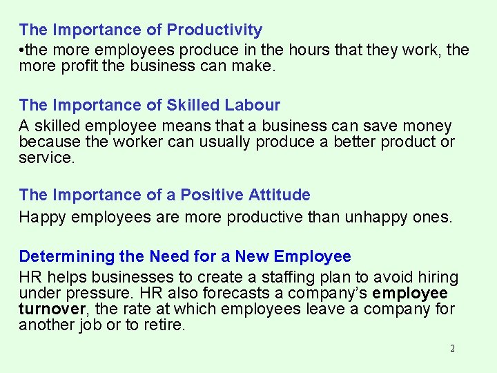 The Importance of Productivity • the more employees produce in the hours that they