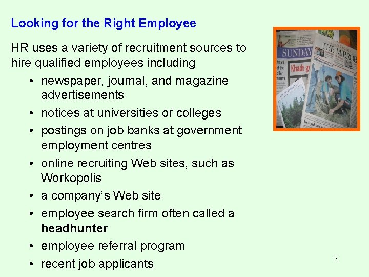 Looking for the Right Employee HR uses a variety of recruitment sources to hire