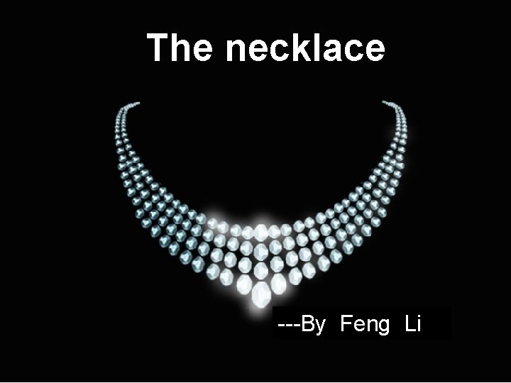 The necklace ---By Feng Li 
