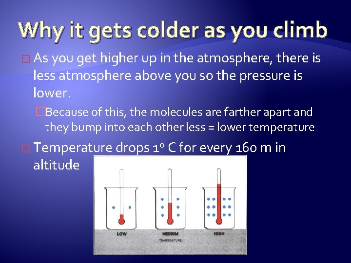 Why it gets colder as you climb � As you get higher up in