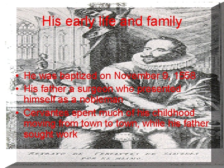 His early life and family • He was baptized on November 9, 1558 •