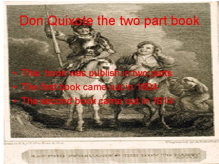 Don Quixote the two part book • This book was publish in two parts