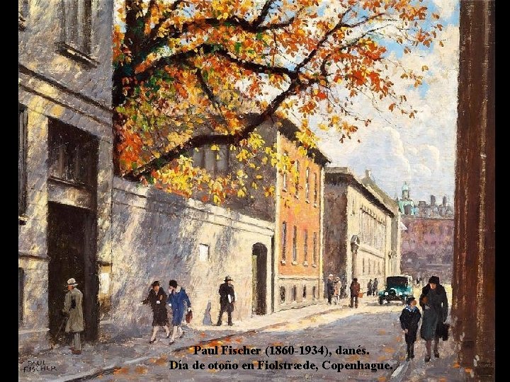 Paul Fischer (1860 -1934), danés. Día de otoño en Fiolstræde, Copenhague. 