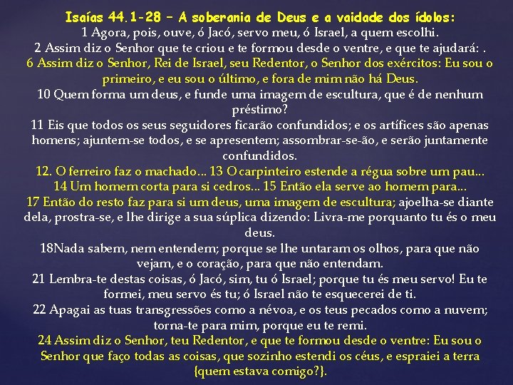 Isaías 44. 1 -28 – A soberania de Deus e a vaidade dos ídolos: