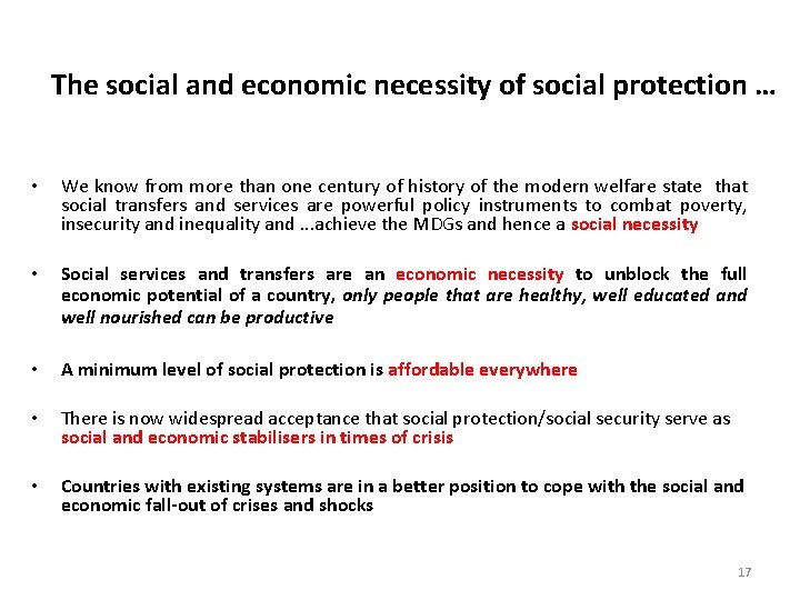 The social and economic necessity of social protection … • We know from more