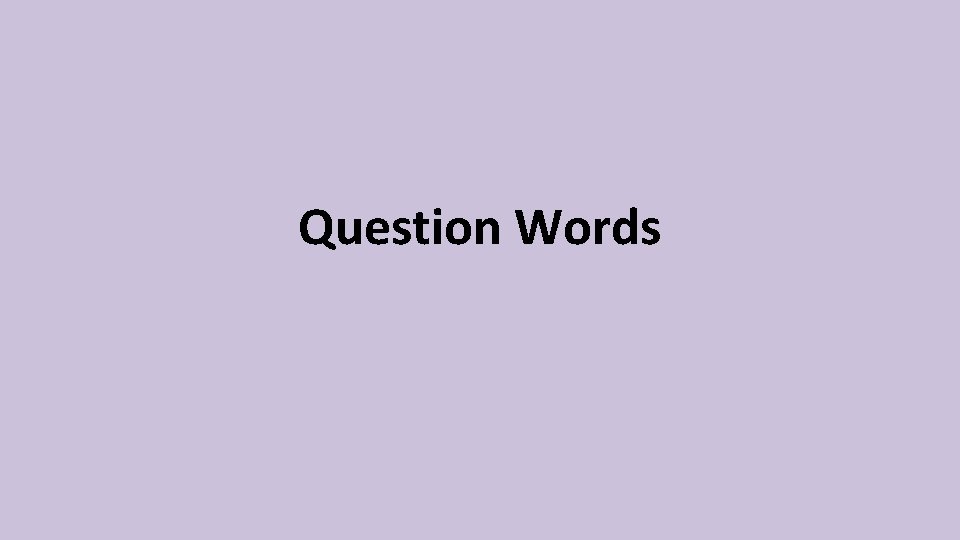 Question Words 
