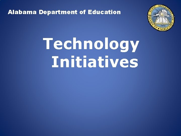 Alabama Department of Education Technology Initiatives 