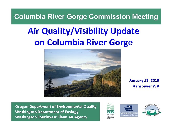 Columbia River Gorge Commission Meeting Air Quality/Visibility Update on Columbia River Gorge January 13,