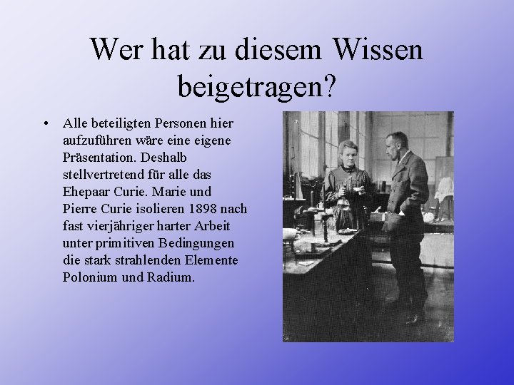 Wer hat zu diesem Wissen beigetragen? • Alle beteiligten Personen hier aufzuführen wäre eine