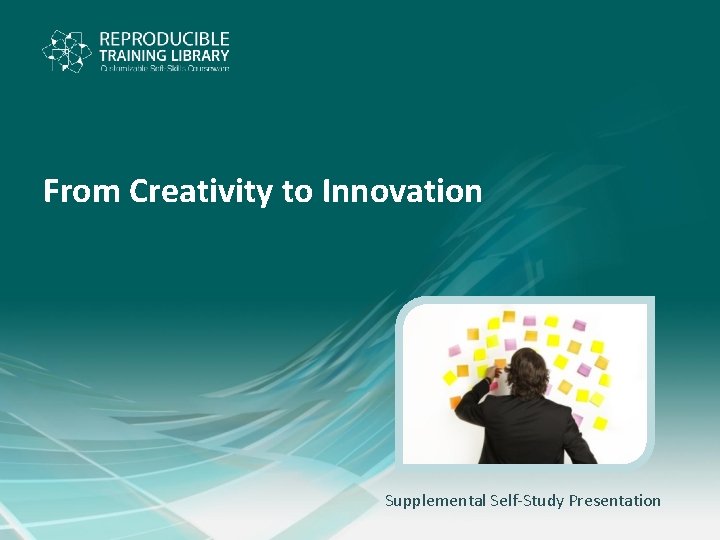 From Creativity to Innovation Supplemental Self-Study Presentation 