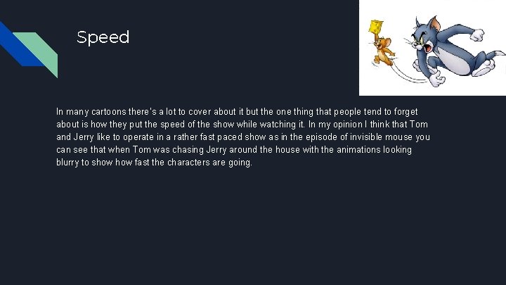 Speed In many cartoons there’s a lot to cover about it but the one