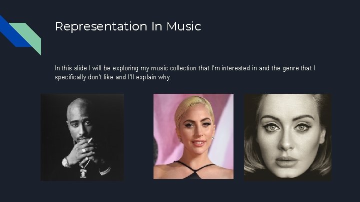 Representation In Music In this slide I will be exploring my music collection that