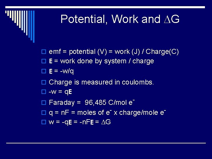 Potential, Work and DG o emf = potential (V) = work (J) / Charge(C)